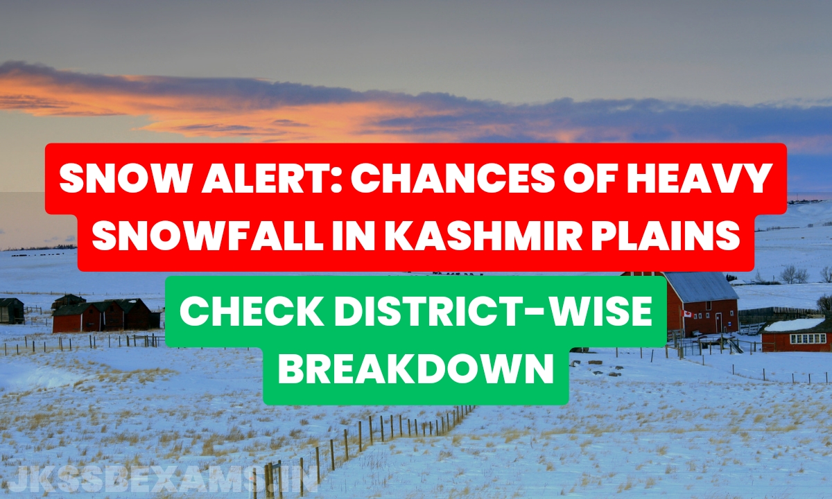 snow-alert-chances-of-heavy-snowfall-in-kashmir-plains-check-district